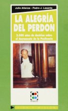 La alegría del perdón : el sacramento de la reconciliación : de los Santos Padres a nuestros días