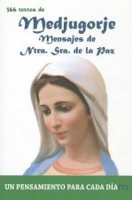 Medjugorje. Mensajes de Nuestra Senora de La Paz.: 366 Textos. Un Pensamiento Para Cada Dia.