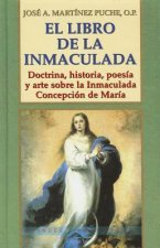 El Libro de La Inmaculada: Doctrina, Historia, Poesia y Arte Sobre La Inmaculada Concepcion de Maria