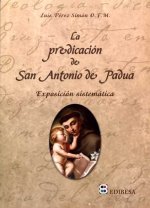 La predicación de San Antonio de Padua : exposición sistemática
