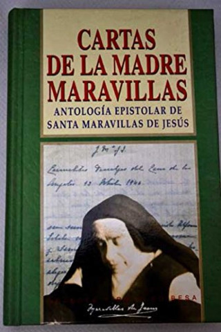 Cartas de la Madre Maravillas : antología epistolar de Santa Maravillas de Jesús