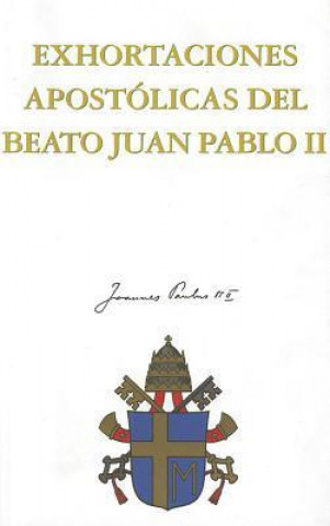 Exhortaciones Apostolicas del Beato Juan Pablo II