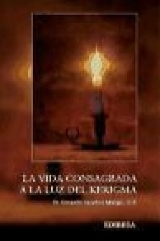 La vida consagrada a la luz del Kerigma