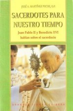 SACERDOTES PARA NUESTRO TIEMPO. JUAN PABLO II Y BENEDICTO