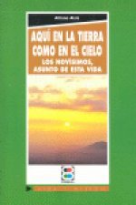 Aquí en la tierra como en el cielo : los novísimos, asunto de esta vida