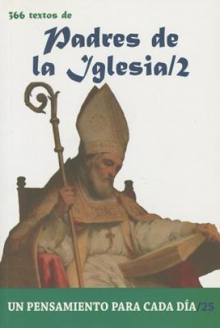 Padres de La Iglesia (II): 366 Textos. Un Pensamiento Para Cada Dia.