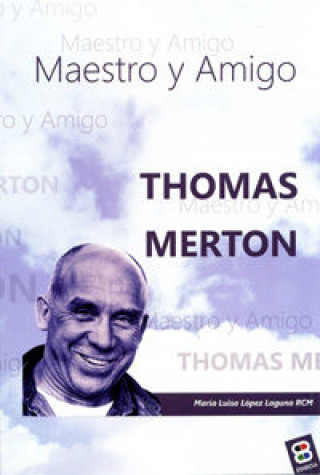 Thomas Merton : Maestro y amigo