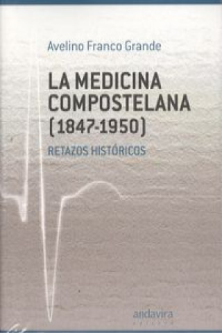La medicina compostelana (1847-1950)