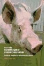 Gestión en empresas de producción porcina : análisis, diagnóstico y toma de decisiones
