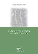 El poder franquista a Lleida, 1938-1951.