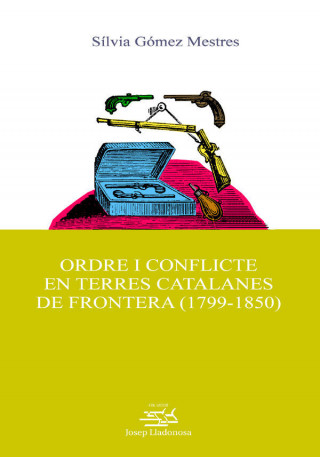 Ordre i conflicte en terres catalanes de frontera (1799-1850)