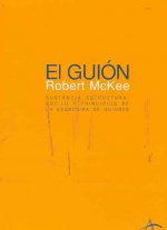 El guión : sustancia, estructura, estilo y principios de la escritura de guiones