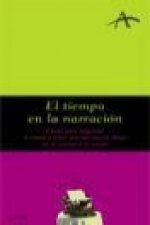 El tiempo en la narración : claves para organizar la trama y crear una estructura eficaz en el cuento o la novela