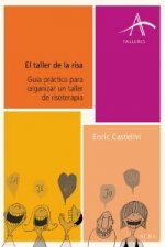 El taller de la risa : guía práctica para organizar un taller de risoterapia
