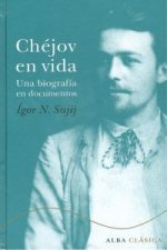 Chéjov en vida : una biografía en documentos, argumentos para una novela corta