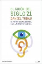 El guión del siglo 21 : el futuro de la narrativa en el mundo digital