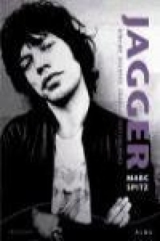 Jagger : rebelde, rockero, granuja, trotamundos