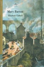 Mary Barton : un relato de la vida de Manchester
