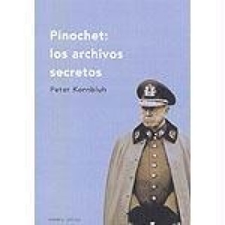 Pinochet : los archivos secretos