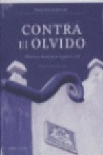 Contra el olvido : historia y memoria de la guerra civil