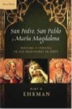 Simón Pedro, Pablo de Tarso y María Magdalena : historia y leyenda del cristianismo primitivo