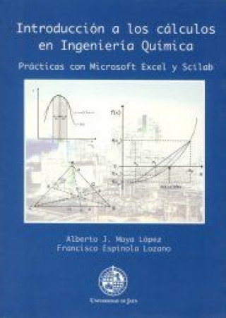 Introducción a los cálculos en ingeniería química : prácticas con Microsoft Excel y Scilab