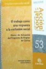 El trabajo como una respuesta a la exclusión social : marco de actuación del programa de empleo de Cáritas