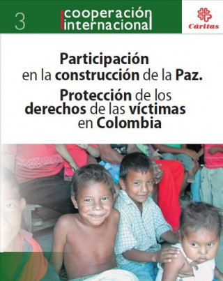 Participación en la construción de la paz : protección de los derechos de las víctimas en Colombia