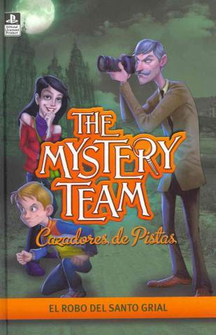 The Mystery Team 2. El robo del Santo Grial