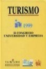 Turismo: comercialización de productos, gestión de organizaciones, aeropuertos y protección de la naturaleza : II Congreso de Universidad y Empresa. B