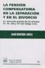 La pensión compensatoria en la separación y en el divorcio : la aplicación práctica de los artículos 97, 99, 100 y 101 del Código Civil