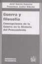 Guerra y filosofía. Concepciones de la guerra en la historia del pensamiento