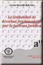 La titularidad de derechos fundamentales por la persona jurídica