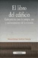 El libro del edificio, guía práctica para la compra, uso y mantenimiento de la vivienda