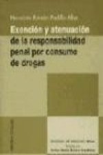 Exención y atenuación de la responsabilidad penal por consumo de drogas