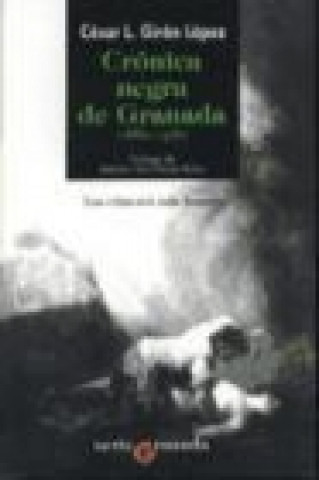 Crónica negra de Granada 1880-1980
