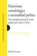Positivismo metodológico y racionalidad política : una interpretación de la teoría jurídica de Carlos S. Nino