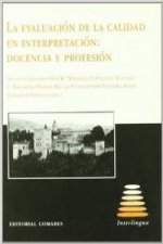 La evaluación de la calidad en interpretación : docencia y profesión