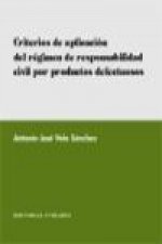Criterios de aplicación del régimen de responsabilidad civil por productos defectuosos