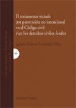 El testamento viciado por preterición no intencional en el Código civil y en los derechos civiles forales