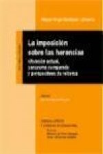 La imposición sobre las herencias : situación actual, panorama comparado y perspectivas de reforma