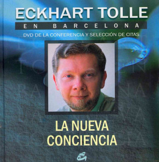 Eckhart Tolle en Barcelona : la nueva conciencia : DVD de la conferencia y selección de citas
