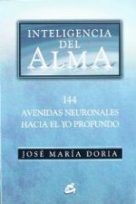 Inteligencia del alma : 144 avenidas neuronales hacia el yo profundo