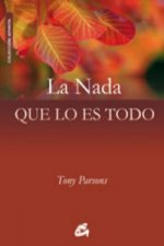La nada que lo es todo : diálogos de los encuentros celebrados en Europa (2006-2007)