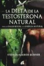 La dieta de la testosterona natural : para la salud sexual y la energía natural