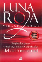 Luna roja : emplea los dones creativos, sexuales y espirituales del ciclo menstrual