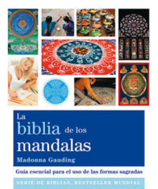 La biblia de los mandalas : guía esencial para el uso de las formas sagradas