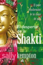 El despertar de la Shakti : el poder transformador de las diosas del yoga