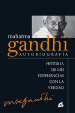 Mahatma Gandhi : autobiografía : historia de mis experiencias con la verdad