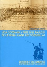 Vida cotidiana y arte en el palacio de la reina Juana I en Tordesillas